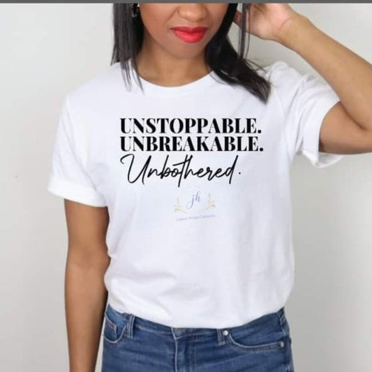 Unstoppable. Unbreakable. Unbothered.